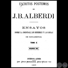 ESCRITOS PÓSTUMOS DE JUAN BAUTISTA ALBERDI - TOMO X - Año 1899